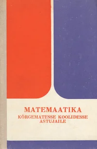 Matemaatika kõrgematesse koolidesse astujaile