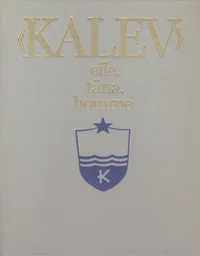«Kalev» eile, täna, homme