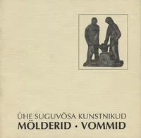 Ühe suguvõsa kunstnikud. Mölderid. Vommid