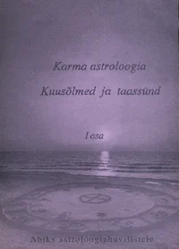 Karma astroloogia. Kuusõlmed ja taassünd