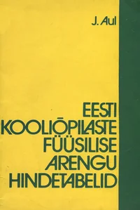Eesti kooliõpilaste füüsilise arengu hindetabelid