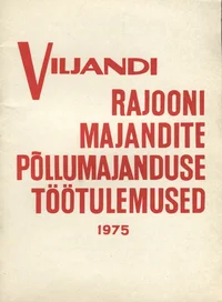 Viljandi rajooni majandite põllumajanduse töötulemused 1971-1975
