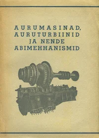 Aurumasinad, auruturbiinid ja nende abimehhanismid