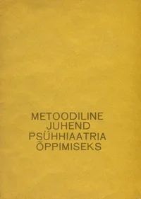 Metoodiline juhend psühhiaatria õppimiseks