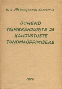 Juhend taimekahjurite ja kahjustuste tundmaõppimiseks