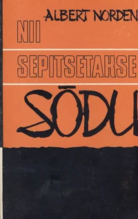 Nii sepitsetakse sõdu