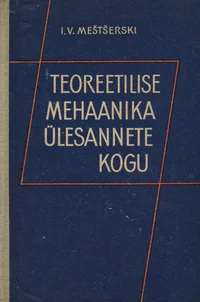Teoreetilise mehaanika ülesannete kogu