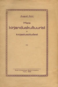 Meie kirjanduskultuurist ja kirjastusoludest