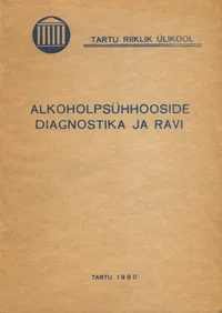 Alkoholpsühhooside diagnostika ja ravi. Õppemetoodiline abivahend