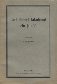 Carl Robert Jakobsoni elu ja töö