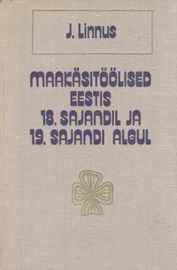 Maakäsitöölised Eestis 18. sajandil ja 19. sajandi algul