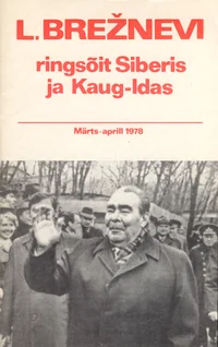 L. Brežnevi ringsõit Siberis ja Kaug-Idas. Märts - aprill 1978. aasta
