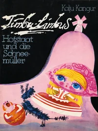 Timbu-Limbus Hofstaat und die Schneemüller