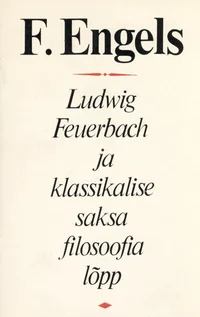 Ludwig Feuerbach ja klassikalise saksa filosoofia lõpp