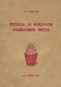 Puuvilja- ja marjaveini valmistamise õpetus