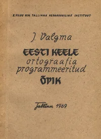Eesti keele ortograafia programmeeritud õpik
