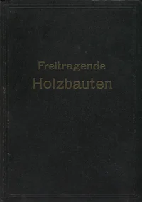 Freitragende Holzbauten