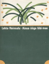 Ainsa ööga läbi maa. Luulet 1956-1978