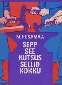 Sepp see kutsus sellid kokku
