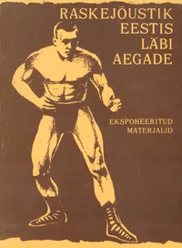 Raskejõustik Eestis läbi aegade