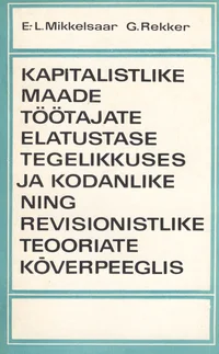 Kapitalistlike maade töötajate elatustase tegelikkuses ja kodanlike ning revisionistlike teooriate kõverpeeglis