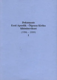 Dokumente Eesti Apostlik-Õigeusu Kiriku lähiminevikust