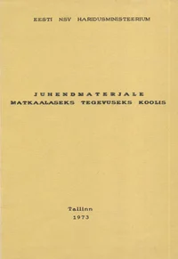Juhendmaterjale matka-alaseks tegevuseks koolis