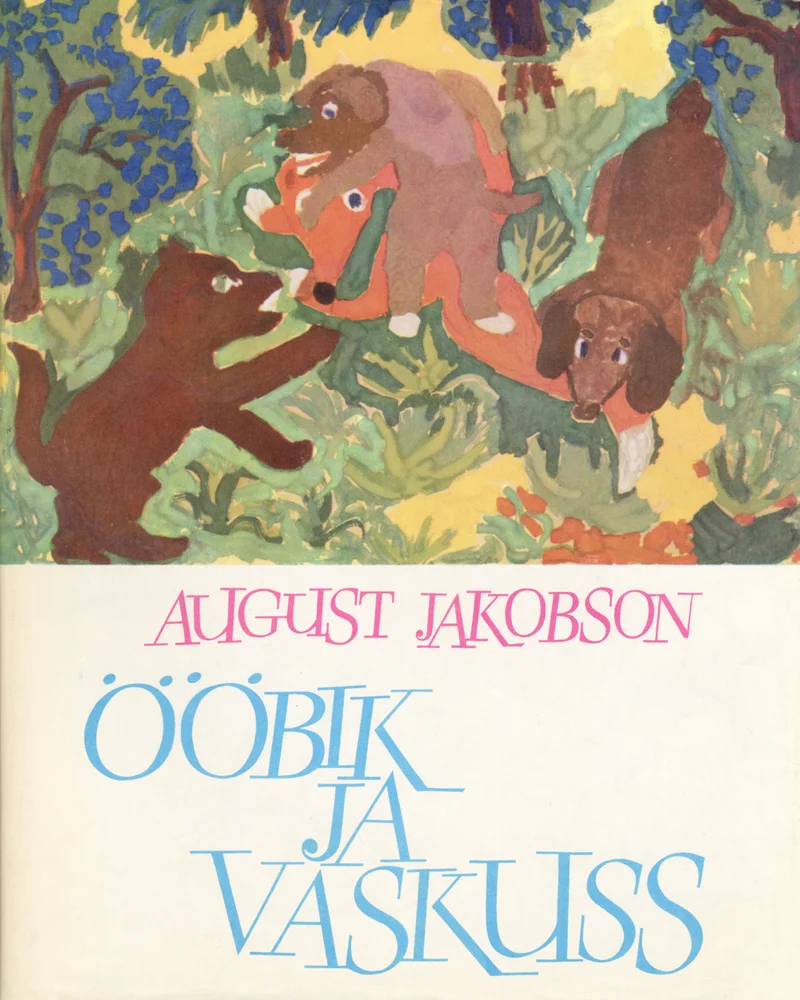Ööbik ja vaskuss - August Jakobson (Eesti Raamat, 1974). Lastelike, erksavärviliste illustratsioonidega kaanepilt, millel on kujutatud metsloomi — karu, metssiga ja koer — rohelises metsas. Joonistusstiil on lame ja dekoratiivne, tüüpiline nõukogudeaegsele lastekirjandusele.