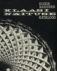 Silvia Raudvee klaasinäituse kataloog