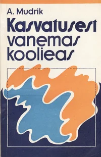 Kasvatusest vanemas koolieas