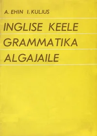 Inglise keele grammatika algajaile