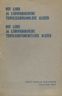 NSV Liidu ja liiduvabariikide tsiviilseadusandluse alused. NSV Liidu ja liiduvabariikide tsiviilkohtumenetluse alused