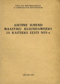 Ajutine juhend maastiku kujundamiseks ja kaitseks Eesti NSV-s