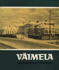 Väimela Näidissovhoostehnikum 1922-1972