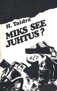 Miks see juhtus?