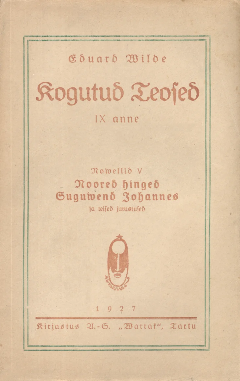 Noored hinged ja teised jutustused - Eduard Vilde (Varrak, 1926). Lihtne ja minimalistlik rohekasbeeži tooniga trükitud kaanekujundus, millel on kaunistuseks stiliseeritud ümarate joontega dekoratiivne ornament või mask keskel. Tekst on serifkirjas, klassikalises 1920.–30. aastate raamatukujunduse stiilis.
