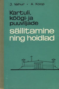 Kartuli, köögi- ja puuviljade säilitamine ning hoidlad