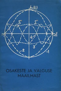 Osakeste ja valguse maailmast