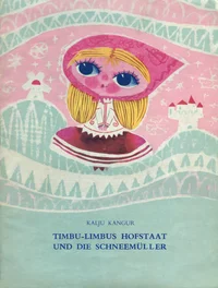 Timbu-Limbus Hofstaat und die Schneemüller