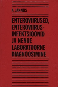 Enteroviirused, enteroviirusinfektsioonid ja nende laboratoorne diagnoosimine