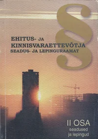 Ehitus- ja kinnisvaraettevõtja seadus- ja lepinguraamat