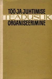 Töö ja juhtimise teaduslik organiseerimine