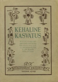 Kehaline kasvatus mittetäielike (seitsmeaastaste) ja keskkoolide V-VII klassi õpilastele