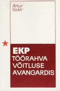 Eestimaa Kommunistlik Partei töörahva võitluse avangardis