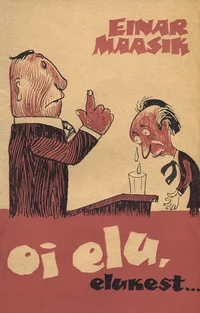 Oi elu, elukest...