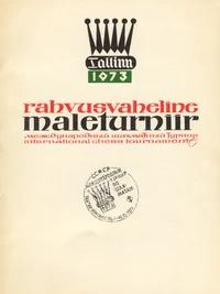 Rahvusvaheline maleturniir «Tallinn-1973». Международный шахматный турнир «Таллин-1973». International chess tournament «Tallinn-1973»
