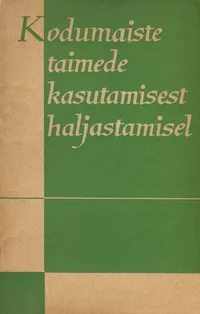 Kodumaiste taimede kasutamisest haljastamisel