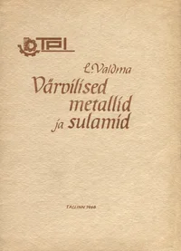 Värvilised metallid ja sulamid
