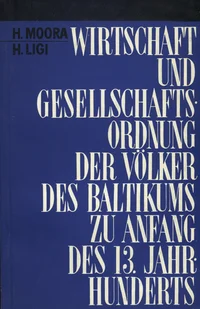 Wirtschaft und Gesellschaftsordnung der Völker des Baltikums zu Anfang des 13. Jahrhunderts