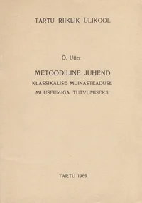 Metoodiline juhend Klassikalise Muinasteaduse Muuseumiga tutvumiseks